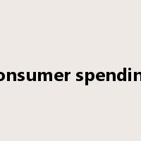 consumer spending是什么意思