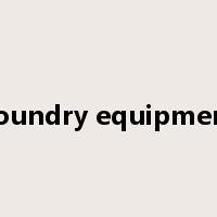 Foundry equipment是什么意思