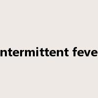 intermittent fever是什么意思