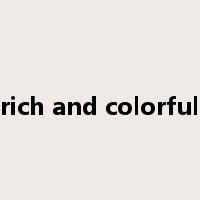 rich and colorful是什么意思