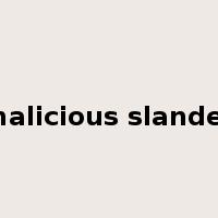 malicious slander是什么意思