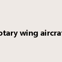 rotary wing aircraft是什么意思