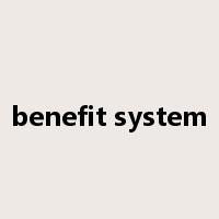 benefit system是什么意思