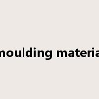 moulding material是什么意思