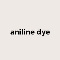 aniline dye是什么意思