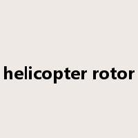 helicopter rotor是什么意思