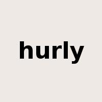 hurly是什么意思