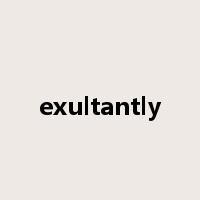 exultantly是什么意思
