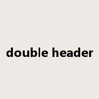 double header是什么意思