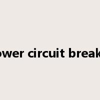 power circuit breaker是什么意思