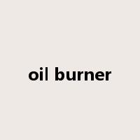 oil burner是什么意思