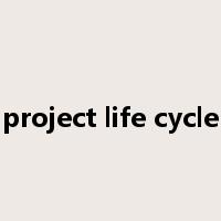 project life cycle是什么意思