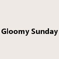Gloomy Sunday是什么意思