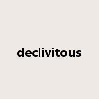 declivitous是什么意思