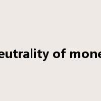 neutrality of money是什么意思