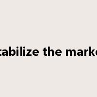 stabilize the market是什么意思