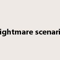 nightmare scenario是什么意思