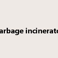 garbage incinerator是什么意思