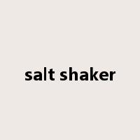 salt shaker是什么意思