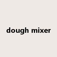 dough mixer是什么意思
