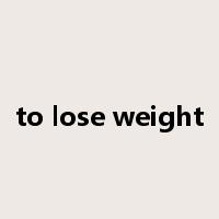 to lose weight是什么意思