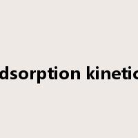 adsorption kinetics是什么意思