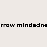 narrow mindedness是什么意思
