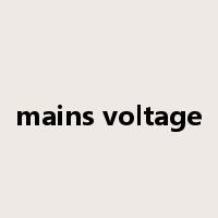 mains voltage是什么意思