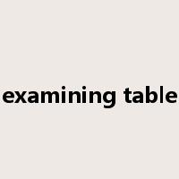 examining table是什么意思