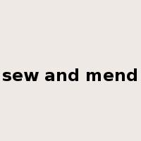 sew and mend是什么意思