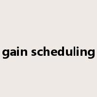 gain scheduling是什么意思