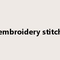 embroidery stitch是什么意思