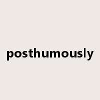 posthumously是什么意思