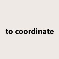 to coordinate是什么意思