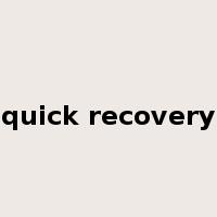 quick recovery是什么意思