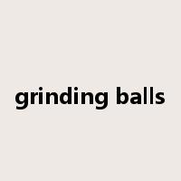 grinding balls是什么意思