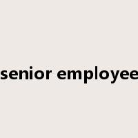senior employee是什么意思