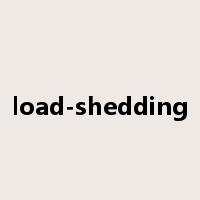 load-shedding是什么意思