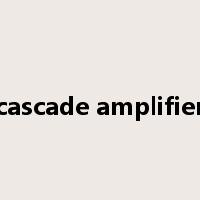 cascade amplifier是什么意思