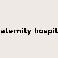 maternity hospital是什么意思