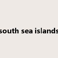south sea islands是什么意思