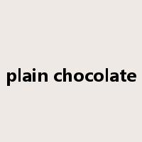 plain chocolate是什么意思