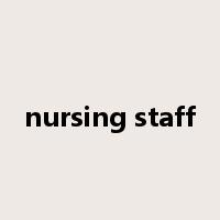 nursing staff是什么意思
