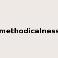 methodicalness是什么意思