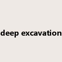 deep excavation是什么意思