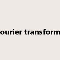 Fourier transforms是什么意思