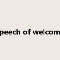 speech of welcome是什么意思