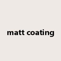 matt coating是什么意思