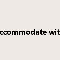 accommodate with是什么意思