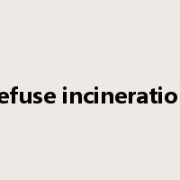 refuse incineration是什么意思